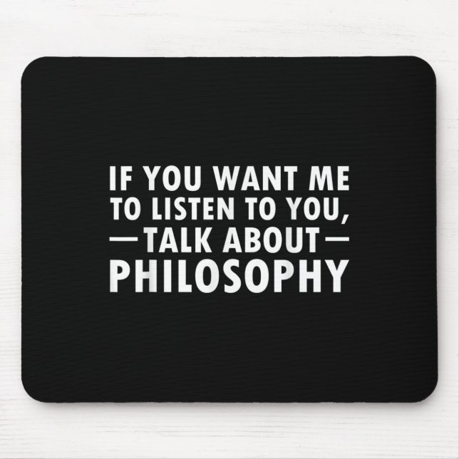 Philosophy Funny Gift Philosopher Quote Student Te Mouse Mat (Front)