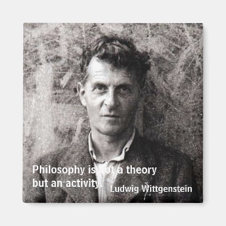 Philosophy is not a theory but an... magnet