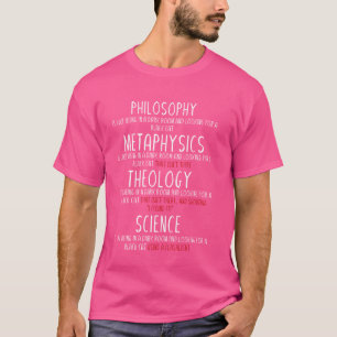 Philosophy Metaphysics - Theology Science T-Shirt