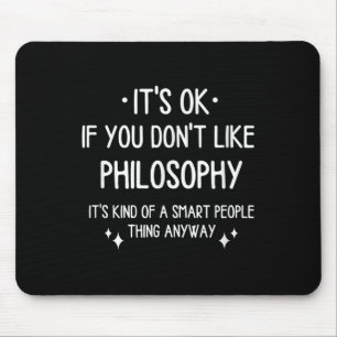 Philosophy Quote Funny Saying Men Women Mouse Mat
