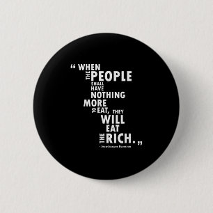 Philosophy Shirt - Rousseau Quote - Eat The Rich 6 Cm Round Badge