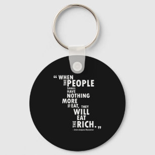 Philosophy Shirt - Rousseau Quote - Eat The Rich Key Ring