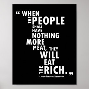 Philosophy Shirt - Rousseau Quote - Eat The Rich Poster
