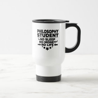 Philosophy Student No Sleep No Money No Life Travel Mug