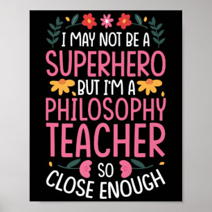 Philosophy Teacher Funny Hero Quote Premium  Poster