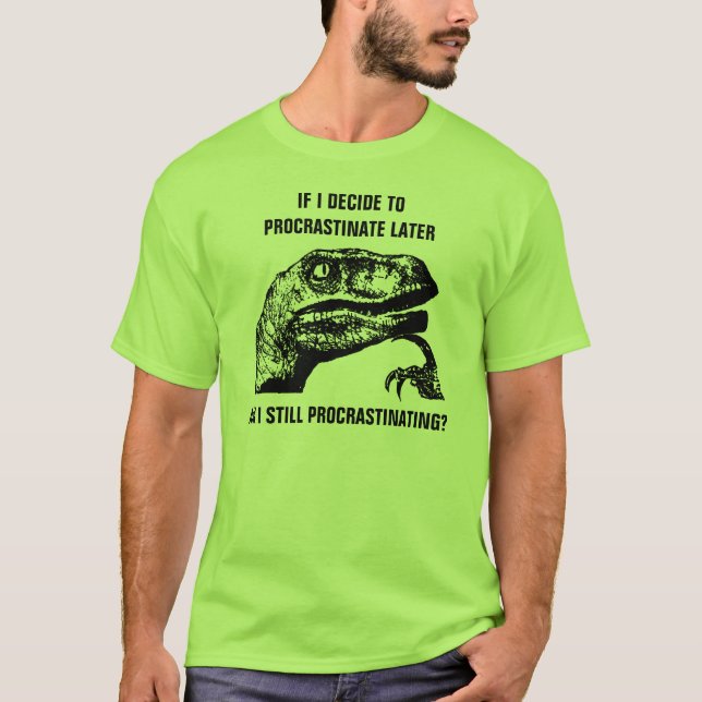 Philosoraptor Procrastinate T-Shirt (Front)