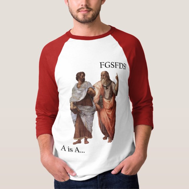 Philsophical Division- A is A vs FGSFDS T-Shirt (Front)