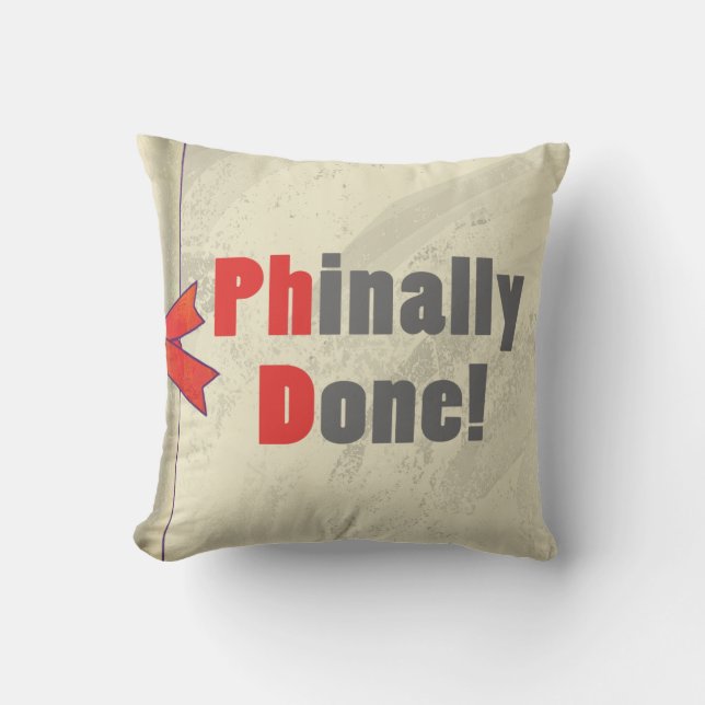 Phinally Done Cushion (Front)