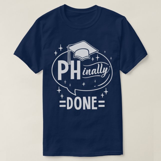 Phinally Done For PHD T-Shirt (Design Front)