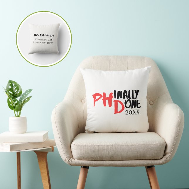 Phinally done - Funny PHD Graduation Quote Design Cushion (Creator Uploaded)