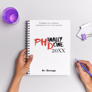 Phinally done - Funny PHD Graduation Quote Design Notebook
