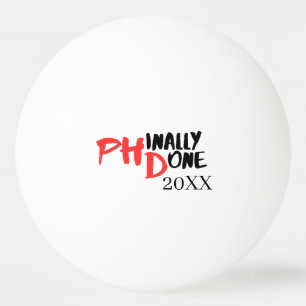 Phinally done - Funny PHD Graduation Quote Design Ping Pong Ball
