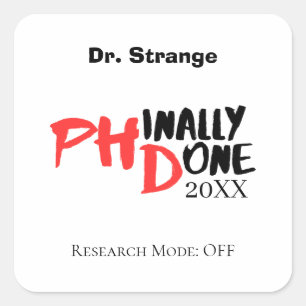 Phinally done - Funny PHD Graduation Quote Design Square Sticker
