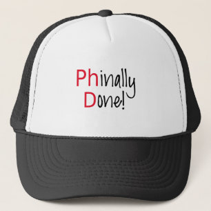 Phinally Done,  PhD graduate, graduation gift Trucker Hat