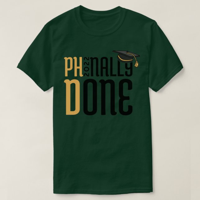 Phinally Done PhD Graduation 1 T-Shirt (Design Front)