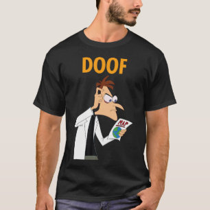 Phineas And Ferb Candace Against The Universe Doof T-Shirt