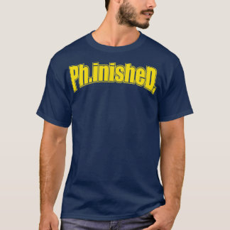 PhinisheD 2 T-Shirt