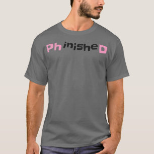 PhinisheD design 2 T-Shirt