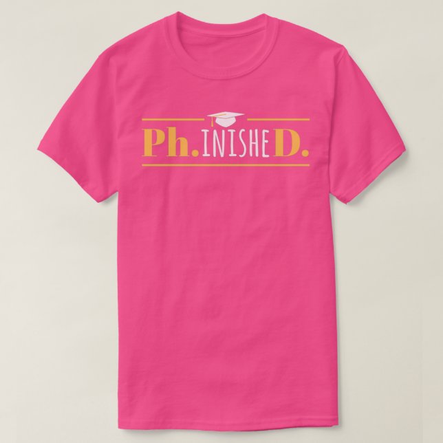 PhinisheD Funny Doctorate PhD Graduation T-Shirt (Design Front)