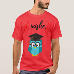 PhinisheD Funny phd graduate saying Phd graduation T-Shirt