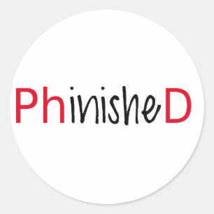 Phinished, word art, text design for PhD graduates Classic Round Sticker