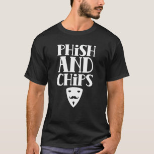 Phish And Chips Computer Hacking It Hacker Hack T-Shirt