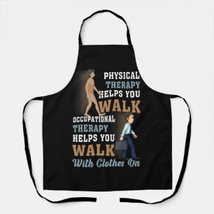 Phisical Therapy Helps You Walk Occupational Thera Apron