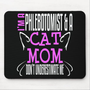 Phlebotomist and Cat Mum Funny Phlebotomy Gift Mouse Mat