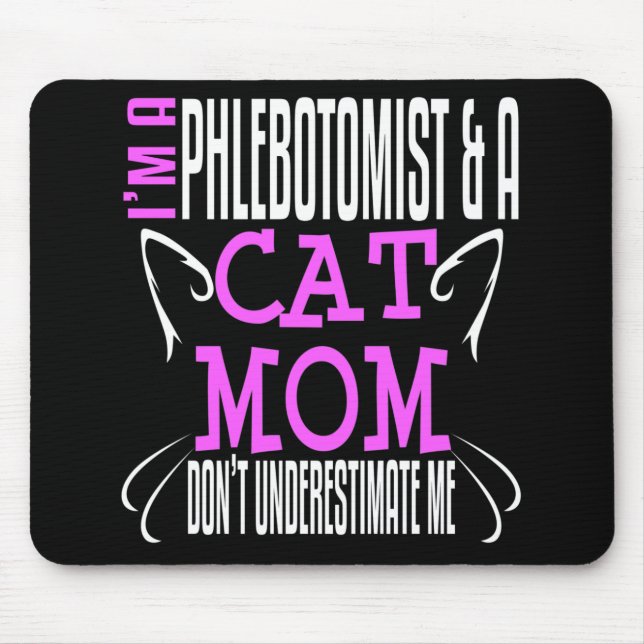 Phlebotomist and Cat Mum Funny Phlebotomy Gift Mouse Mat (Front)