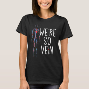 Phlebotomist Blood Were so vein Syringe Phlebotomy T-Shirt