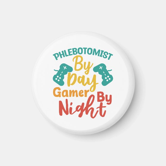 Phlebotomist By Day Gamer By Night Magnet (Front)