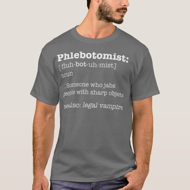 Phlebotomist Definition  Funny Sharp Objects T-Shirt (Front)