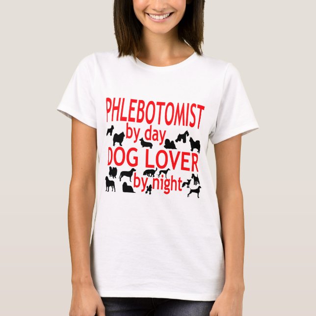 Phlebotomist Dog Lover T-Shirt (Front)