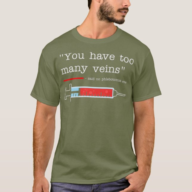Phlebotomist  Funny Venipuncture Saying Gift T-Shirt (Front)