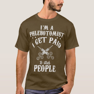 Phlebotomist Get Paid Phlebotomy Technician T-Shirt