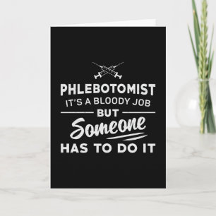 Phlebotomist Has To Do It Phlebotomy Nursing Gift Card
