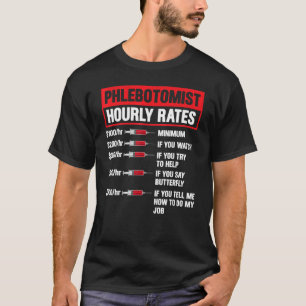 Phlebotomist Hourly Rate Phlebotomy Men Women T-Shirt