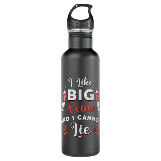 Phlebotomist I Like Big Veins Nurse Phlebotomy 710 Ml Water Bottle (Front)