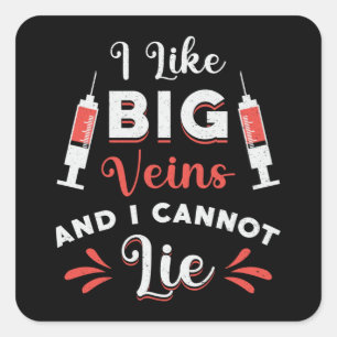 Phlebotomist I Like Big Veins Nurse Phlebotomy Square Sticker