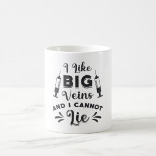 Phlebotomist I Like Big Veins Phlebotomy Gift Coffee Mug