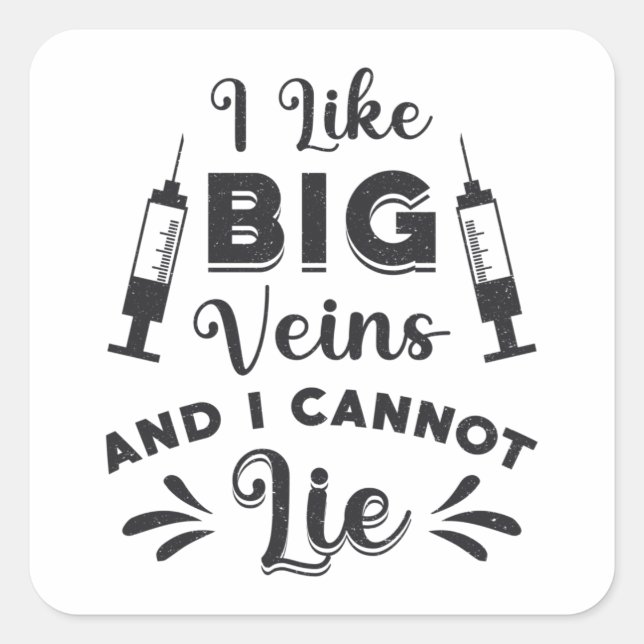 Phlebotomist I Like Big Veins Phlebotomy Gift Square Sticker (Front)