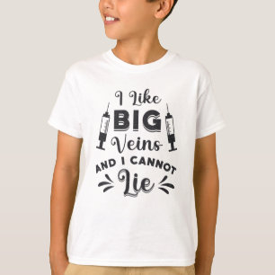 Phlebotomist I Like Big Veins Phlebotomy Gift T-Shirt