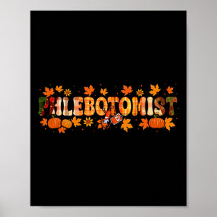 Phlebotomist Job Thanksgiving Fall Leaves Pumpkins Poster