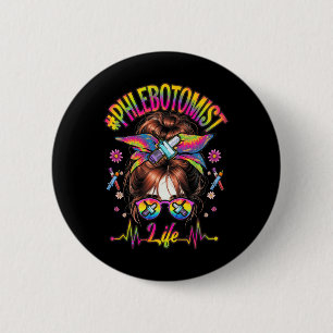 Phlebotomist Life Messy Bun Women Nurse Phlebotomy 6 Cm Round Badge