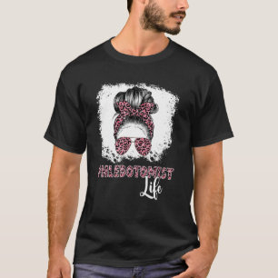 Phlebotomist Life Messy Bun Women Nurse Phlebotomy T-Shirt