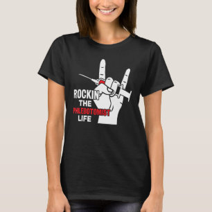 Phlebotomist Life Phlebotomy Phlebotomist Technici T-Shirt