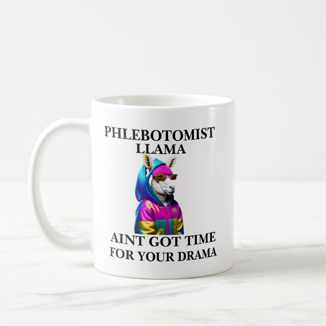 Phlebotomist Llama Aint Got Time For Your Drama Coffee Mug (Left)