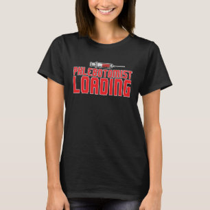 Phlebotomist Loading Future Phlebotomist Tech Grad T-Shirt