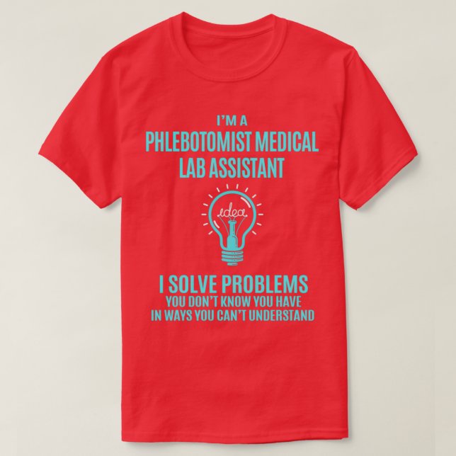 Phlebotomist Medical Lab Assistant I Solve Problem T-Shirt (Design Front)
