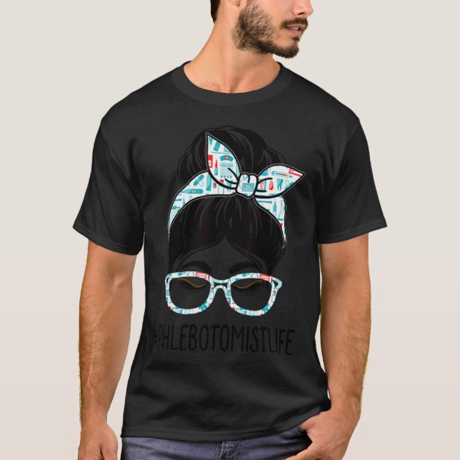 Phlebotomist Messy Hair Bun Vein Lab Woman Phlebot T-Shirt (Front)